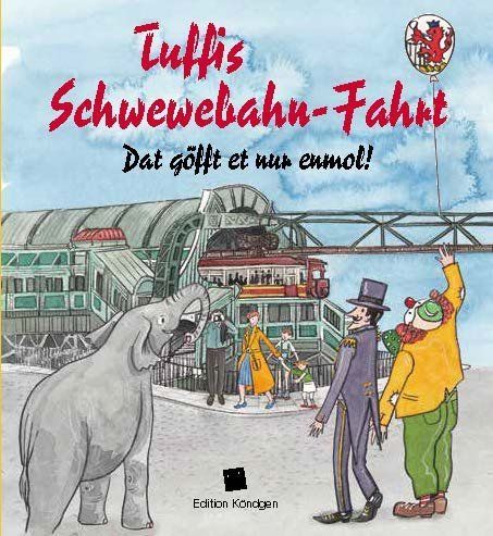 Tuffis Schwewebahnfahrt (Mundart-Ausgabe): Dat göfft et nur enmol! - Edition Köndgen
