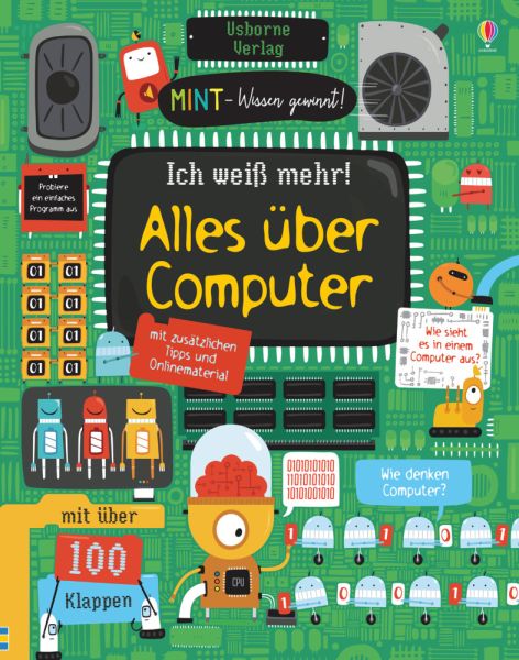 MINT - Wissen gewinnt! Ich weiß mehr! Alles über Computer: mit über 100 Klappen - Usborne Verlag