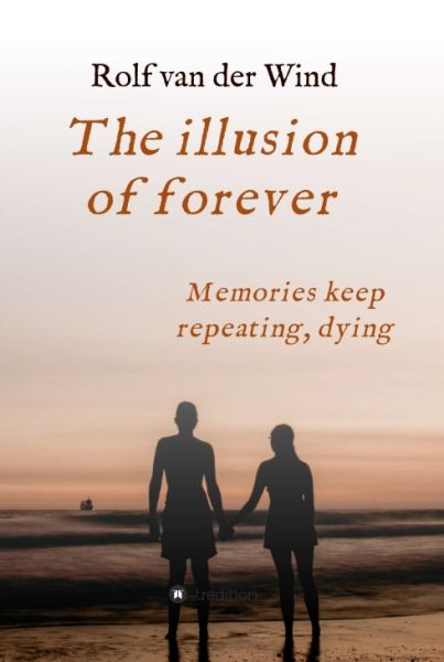 The illusion of forever: Nothing is ever as simple as it seems - tredition