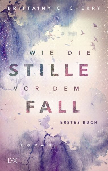 Wie die Stille vor dem Fall. Bd.1: Erstes Buch. Roman - LYX