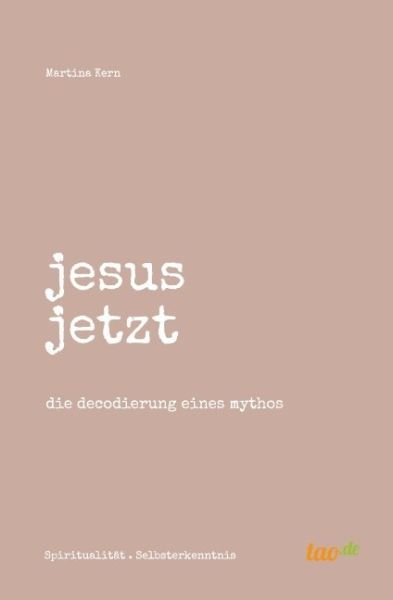 jesus jetzt: die decodierung eines mythos - tao.de in J. Kamp...