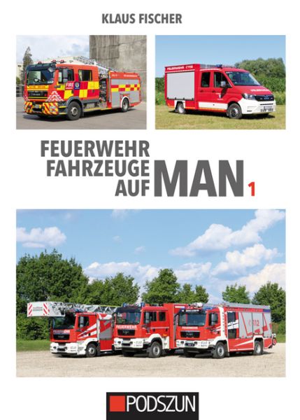Feuerwehrfahrzeuge auf MAN. Bd.1 - Podszun