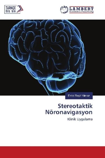 Stereotaktik Nöronavigasyon: Klinik Uygulama - LAP Lambert Acade...