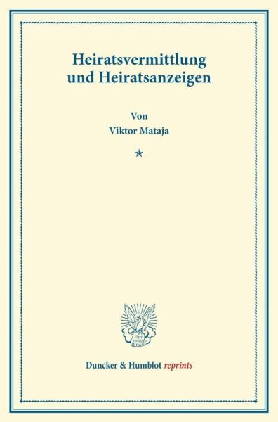 Heiratsvermittlung und Heiratsanzeigen. - Duncker & Humblot