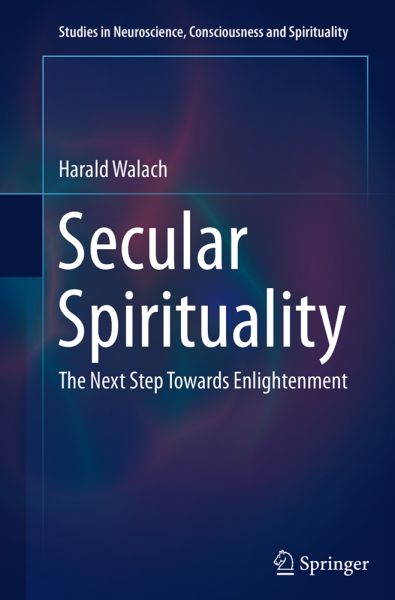 Secular Spirituality: The Next Step Towards Enlightenment - Springer Berlin,S...