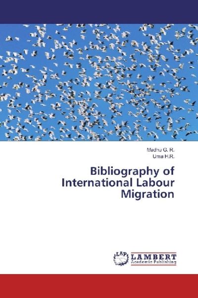 Bibliography of International Labour Migration - LAP Lambert Acade...