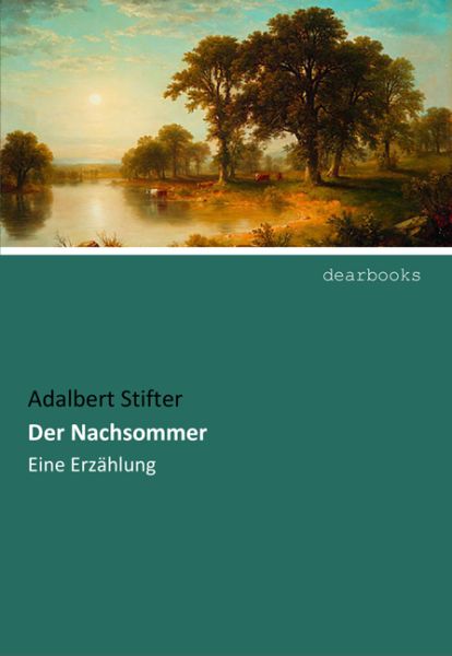 Der Nachsommer: Eine Erzählung - dearbooks
