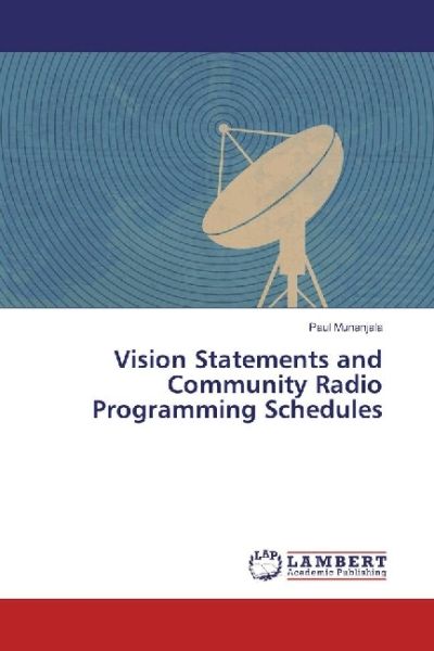 Vision Statements and Community Radio Programming Schedules - LAP Lambert Acade...