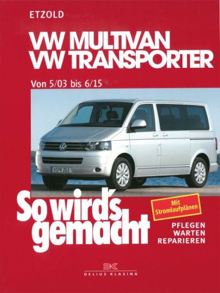 VW Multivan, VW Transporter ab 5/03: Diesel 84-174 PS. Pflegen, warten, reparieren. Mit Stromlaufplä - Delius Klasing
