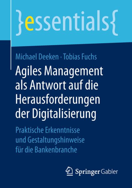 Agiles Management als Antwort auf die Herausforderungen der Digitalisierung: Praktische Erkenntnisse - Springer Berlin,S...