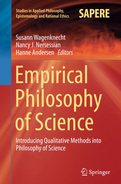 Empirical Philosophy of Science: Introducing Qualitative Methods into Philosophy of Science - Springer Berlin,S...