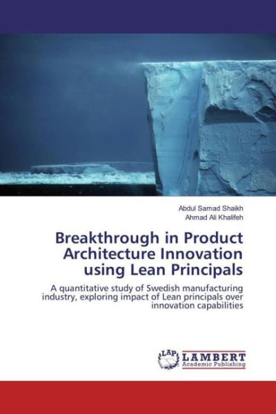 Breakthrough in Product Architecture Innovation using Lean Principals: A quantitative study of Swedi - LAP Lambert Acade...