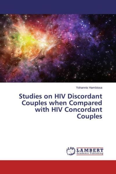 Studies on HIV Discordant Couples when Compared with HIV Concordant Couples - LAP Lambert Acade...