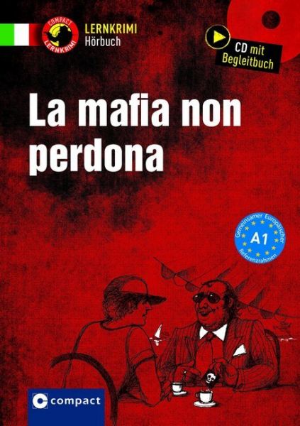 La mafia non perdona, Audio-CD: Lernkrimi Hörbuch. Italienisch - Niveau A1