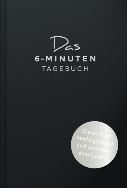 Das 6-Minuten-Tagebuch (schwarz): Dieses Buch macht glücklich und verändert Dein Leben - Rowohlt TB.