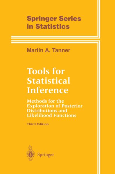 Tools for Statistical Inference: Methods for the Exploration of Posterior Distributions and Likeliho - Springer Berlin,S...