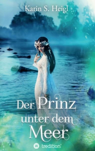 Der Prinz unter dem Meer: Epische und bittersüße Unterwasser-Romantasy - tredition