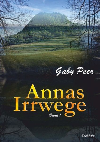 Annas Irrwege (Band 1): Roman - Engelsdorfer Verl...