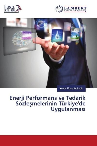 Enerji Performans ve Tedarik Sözlesmelerinin Türkiye'de Uygulanmas - LAP Lambert Acade...