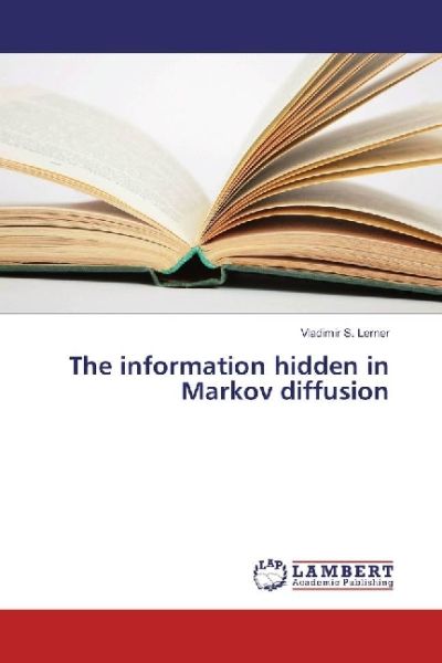 The information hidden in Markov diffusion - LAP Lambert Acade...