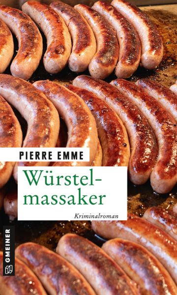 Würstelmassaker: Palinskis vierter Fall - Gmeiner-Verlag