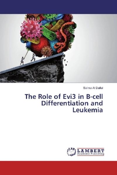 The Role of Evi3 in B-cell Differentiation and Leukemia - LAP Lambert Acade...