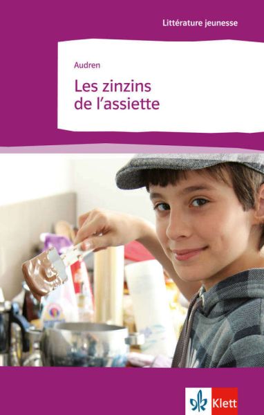 Les zinzins de l'assiette: Text in Französisch für das 4. Lernjahr. Niveau B1
