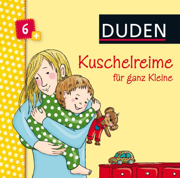 Duden 6+: Kuschelreime für ganz Kleine: Kinderreime, Einschlafreime